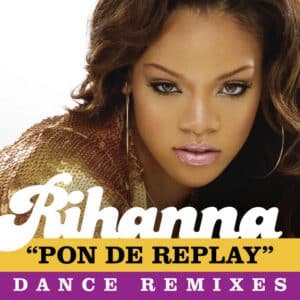 Pon de Replay - Rihanna Lyrics