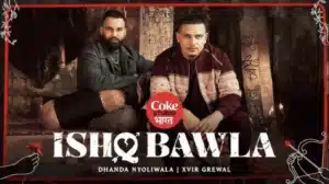 Dhanda Nyoliwala - Ishq Bawla lyrics