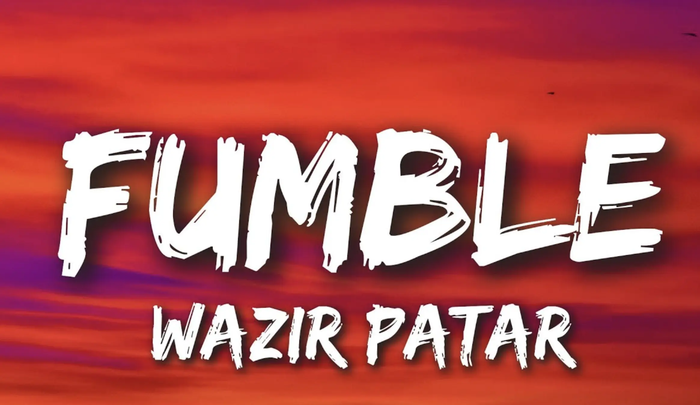 FUMBLE LYRICS – Wazir Patar | Hukam