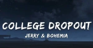 College Dropout Lyrics Jerry ft. Bohemia